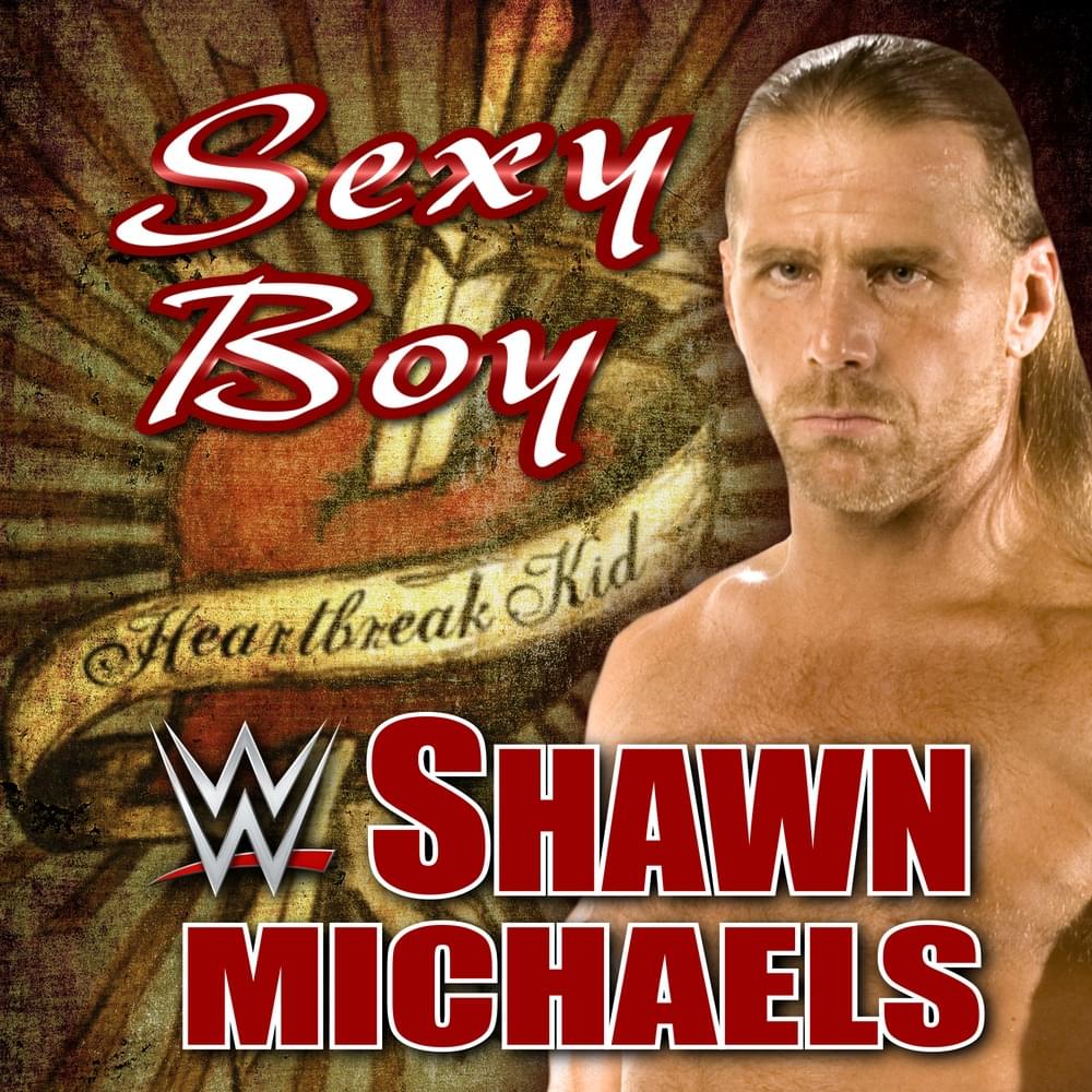 Album cover art for "Sexy Boy [Shawn Michaels]" by Shawn Michaels