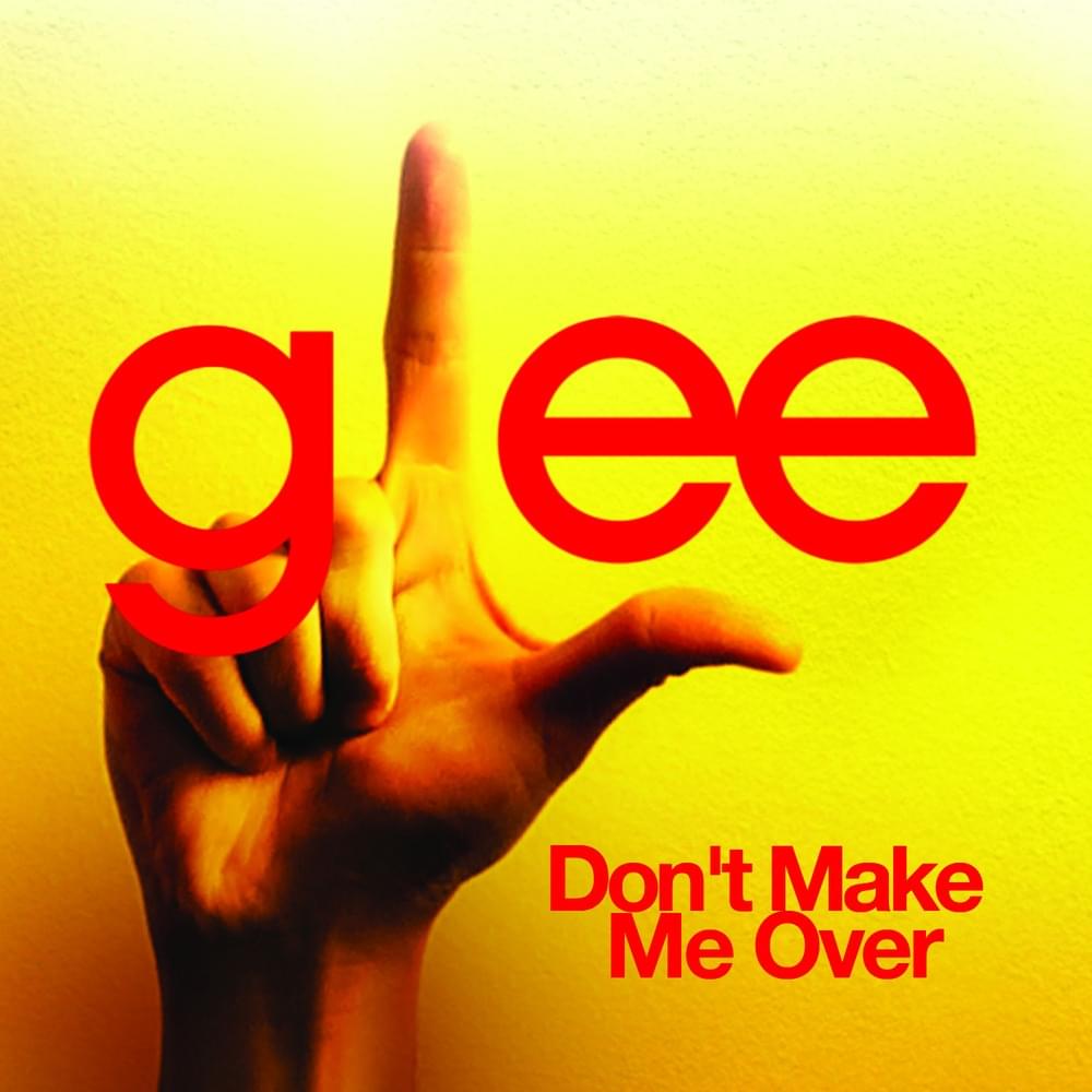 Album cover art for "Don’t Make Me Over" by Glee Cast