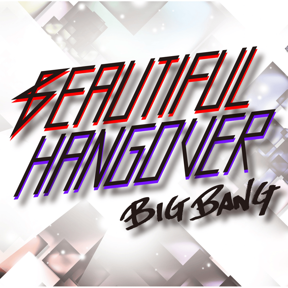 Album cover art for "BEAUTIFUL HANGOVER" by BIGBANG (빅뱅)