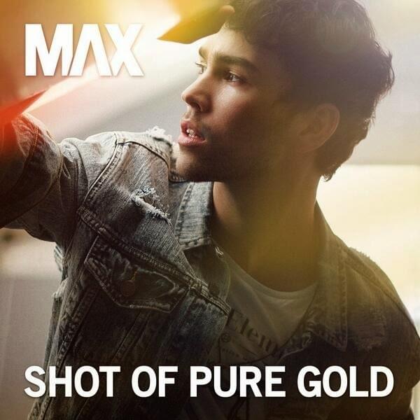Album cover art for "Shot Of Pure Gold" by MAX