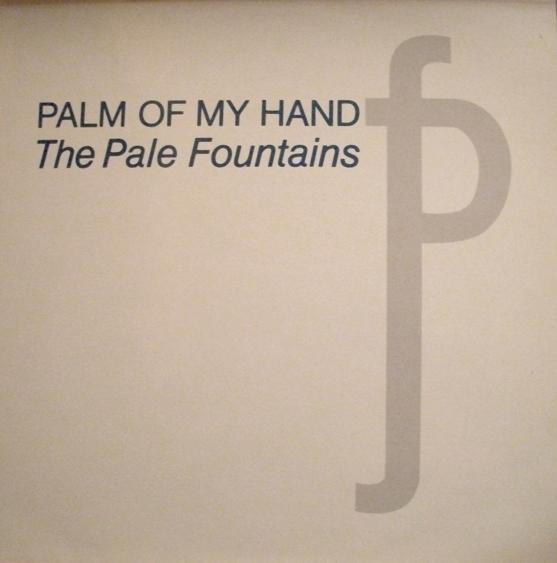 Palm Of My Hand by The Pale Fountains