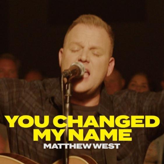 Album cover art for "You Changed My Name" by Matthew West