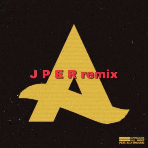 Album cover art for "All Night (Jper Remix)" by AFROJACK & Ally Brooke