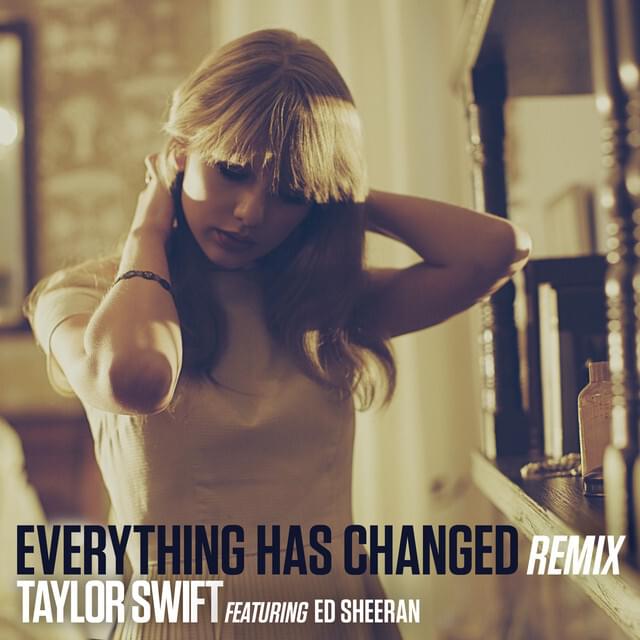 Album cover art for "Everything Has Changed (Remix)" by Taylor Swift & Ed Sheeran