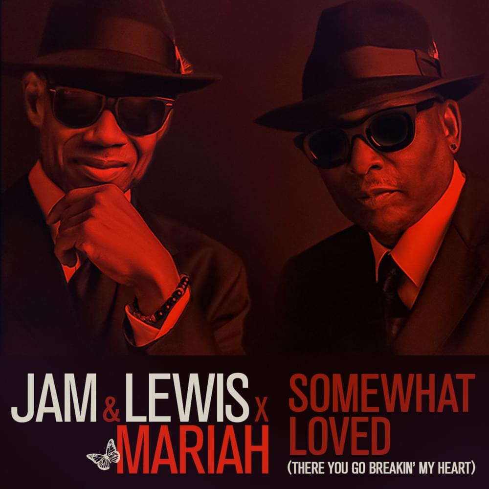 Somewhat Loved (There You Go Breakin’ My Heart) by Jimmy Jam & Terry Lewis