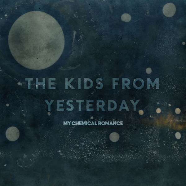 Album cover art for "The Kids from Yesterday" by My Chemical Romance