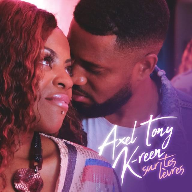 Album cover art for "Sur tes lèvres" by Axel Tony & K-Reen