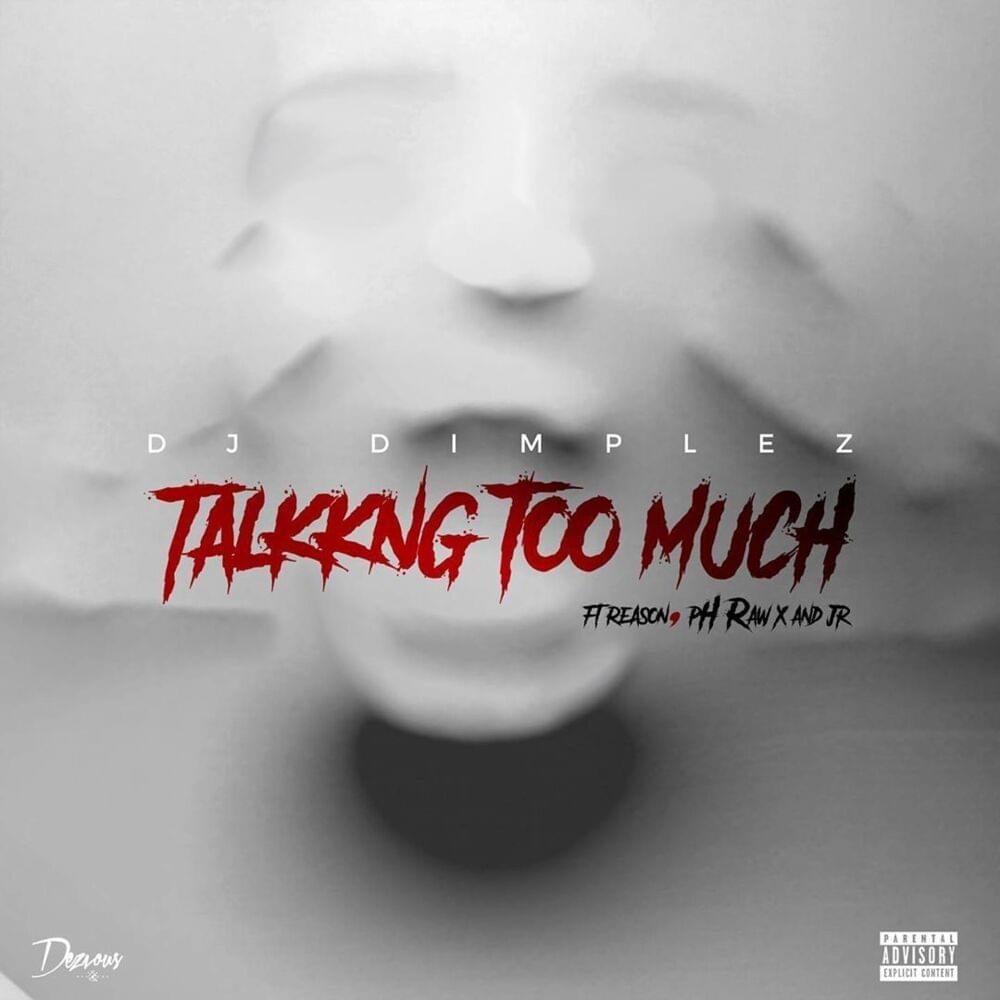 Album cover art for "Talking Too Much" by Dj Dimplez & JR (JRafrika) & pH Raw X & ReasonHD