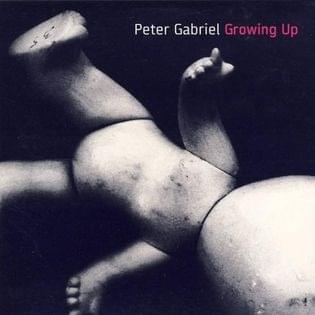 Album cover art for "Growing Up (Tom Lord-Alge Remix)" by Peter Gabriel