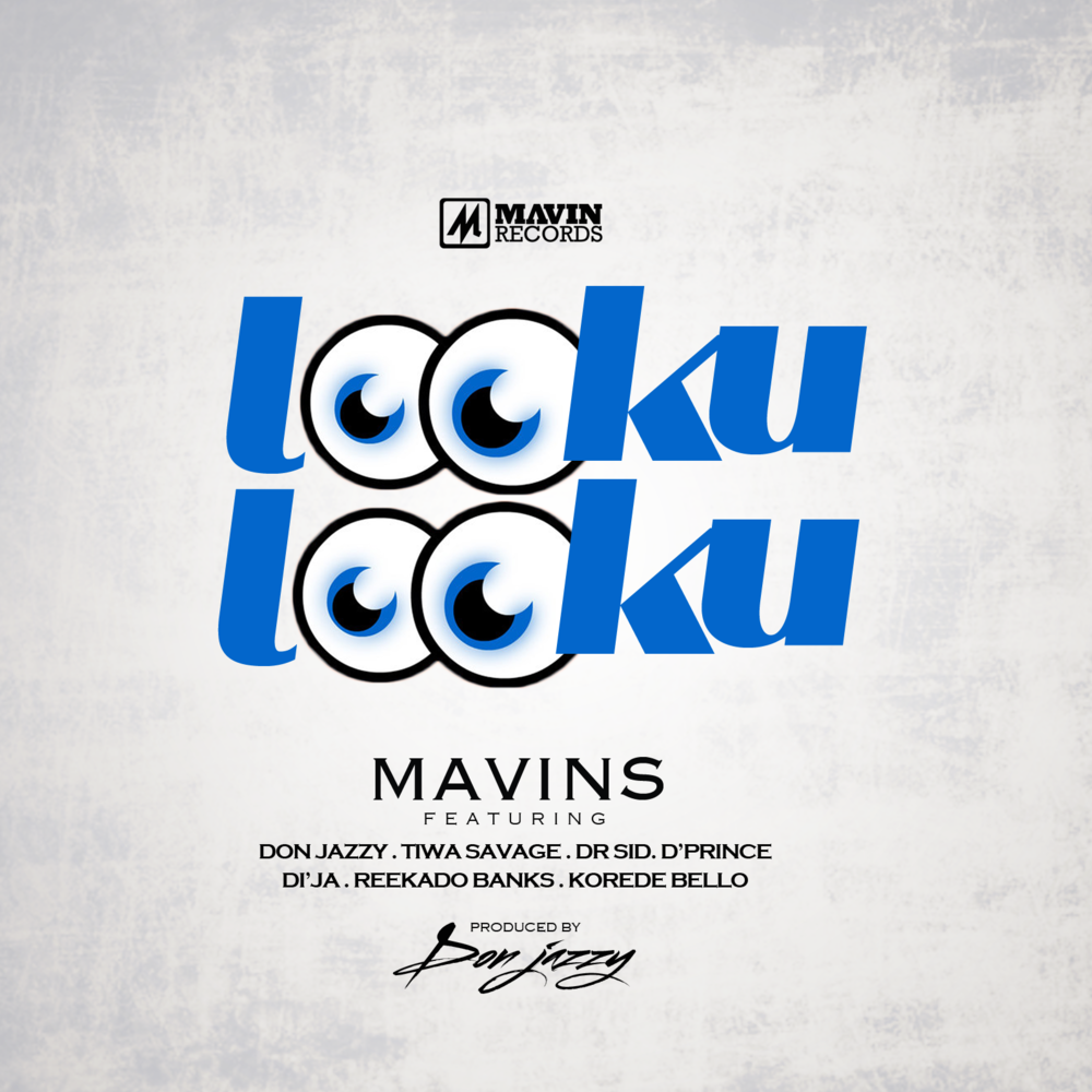 Album cover art for "Looku Looku" by Mavins & D’Prince & Korede Bello & Reekado Banks & Don Jazzy & Dr SID & Tiwa Savage & Di’Ja