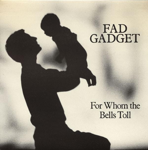 For Whom the Bells Toll by Fad Gadget