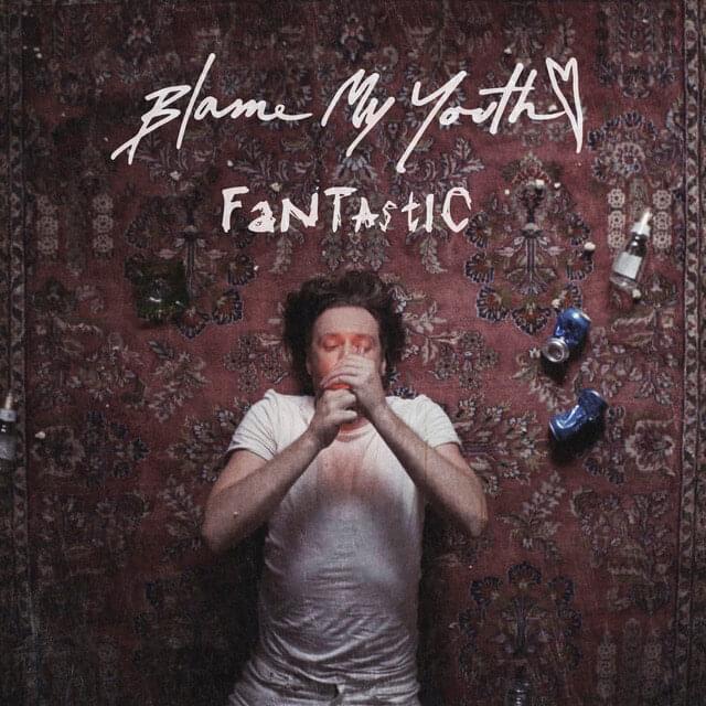 Fantastic by Blame My Youth