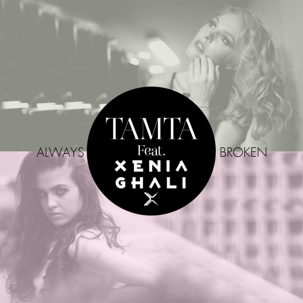 Album cover art for "Always Broken" by Tamta & Xenia Ghali