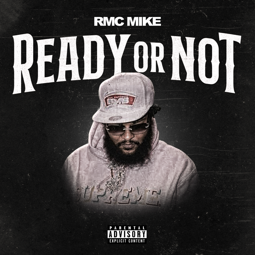 Ready Or Not by RMC Mike