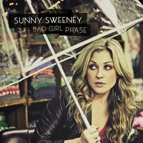 Bad Girl Phase by Sunny Sweeney