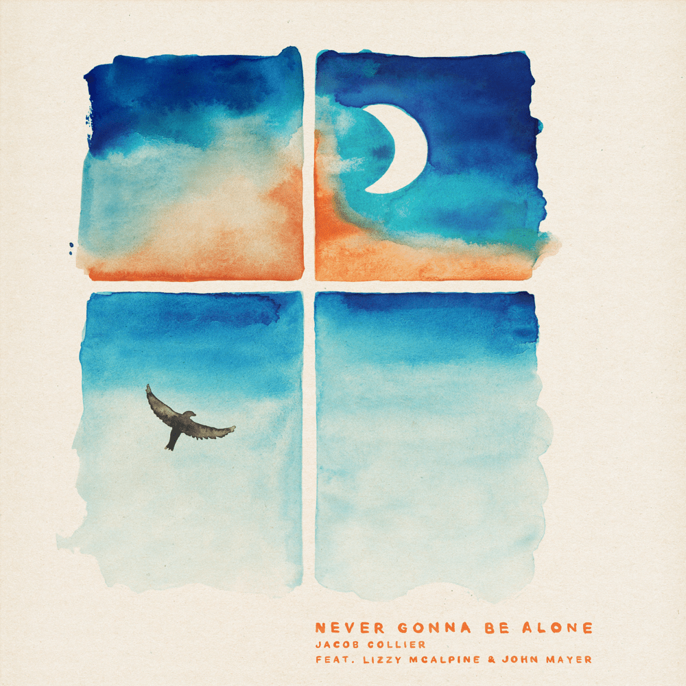 Never Gonna Be Alone by Jacob Collier