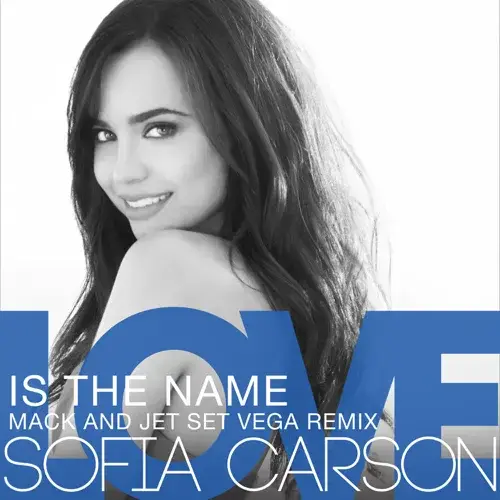 Album cover art for "Love is the Name (Mack and Jet Set Vega Remix)" by Sofia Carson