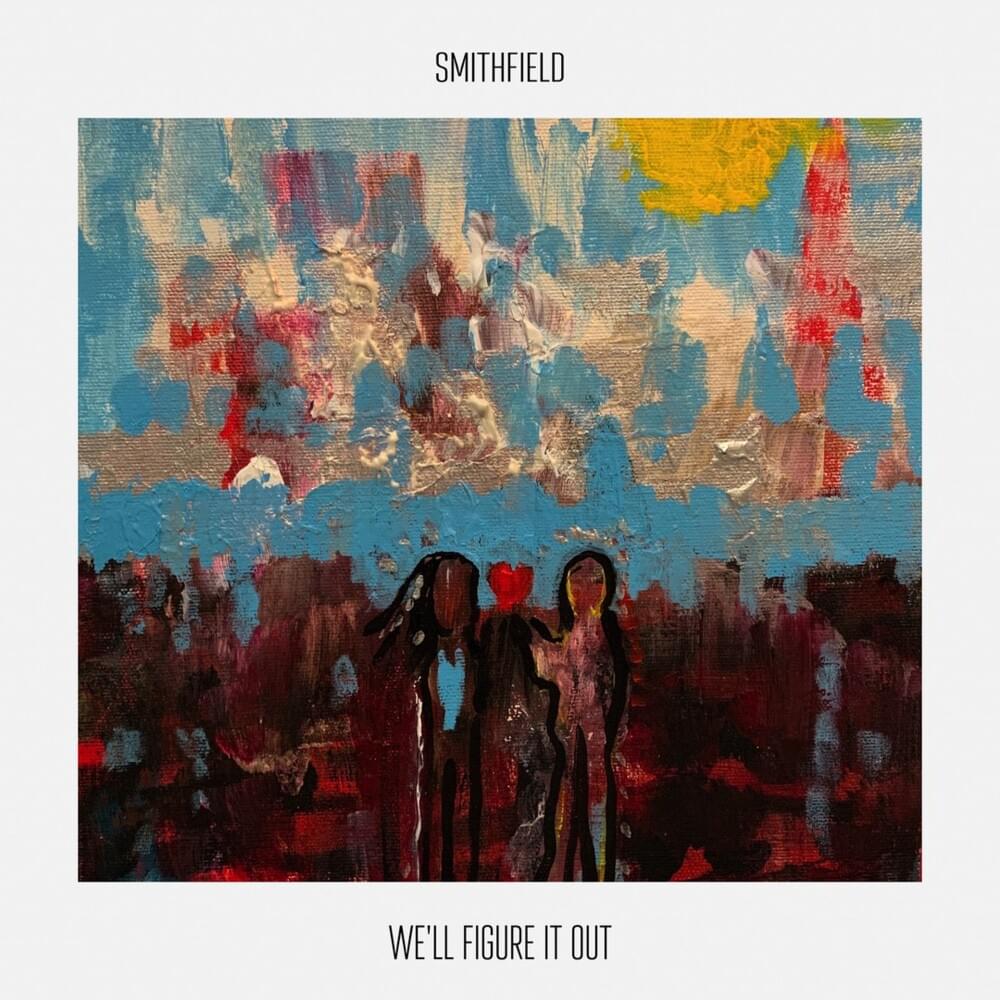 Album cover art for "We’ll Figure It Out" by Smithfield