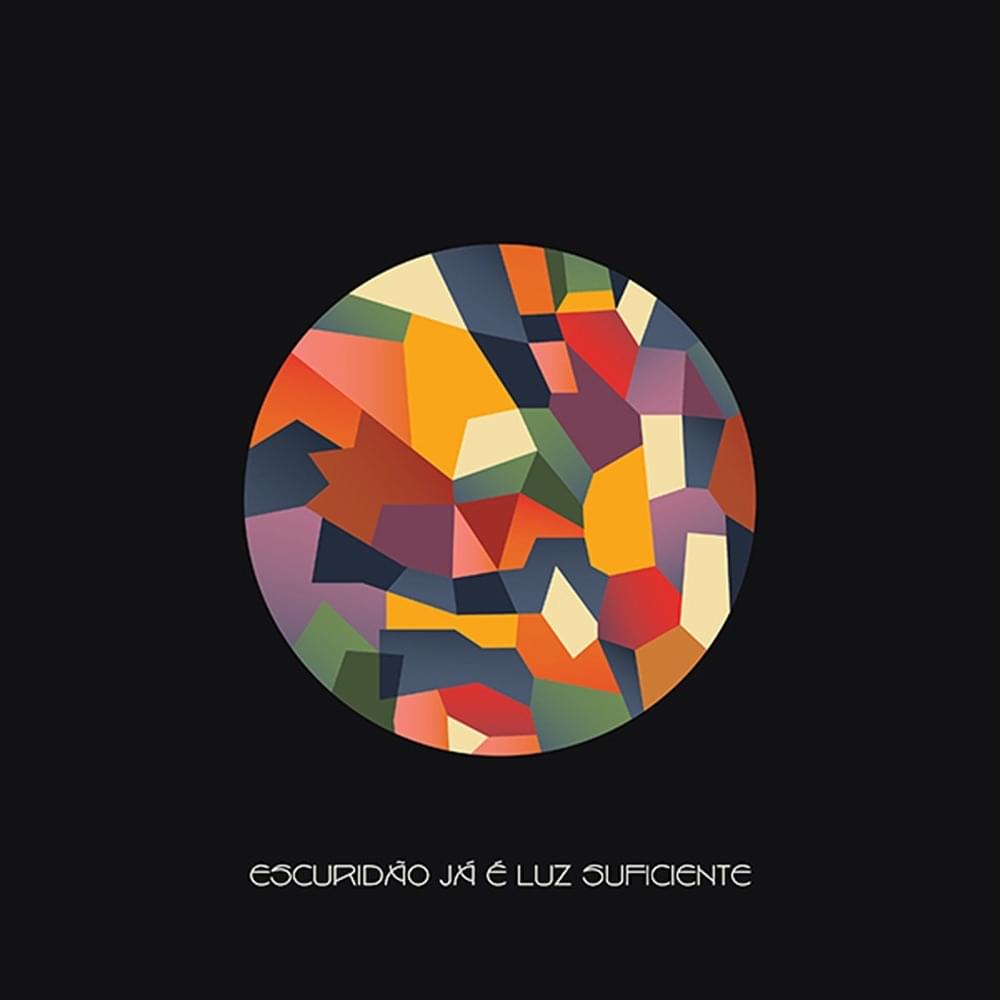 Cover image for Escuridão Já É Luz Suficiente 