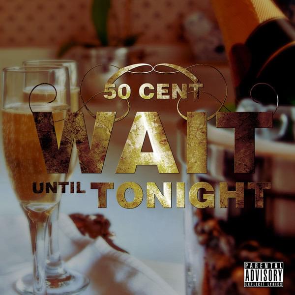 Album cover art for "Wait ’til Tonight" by 50 Cent