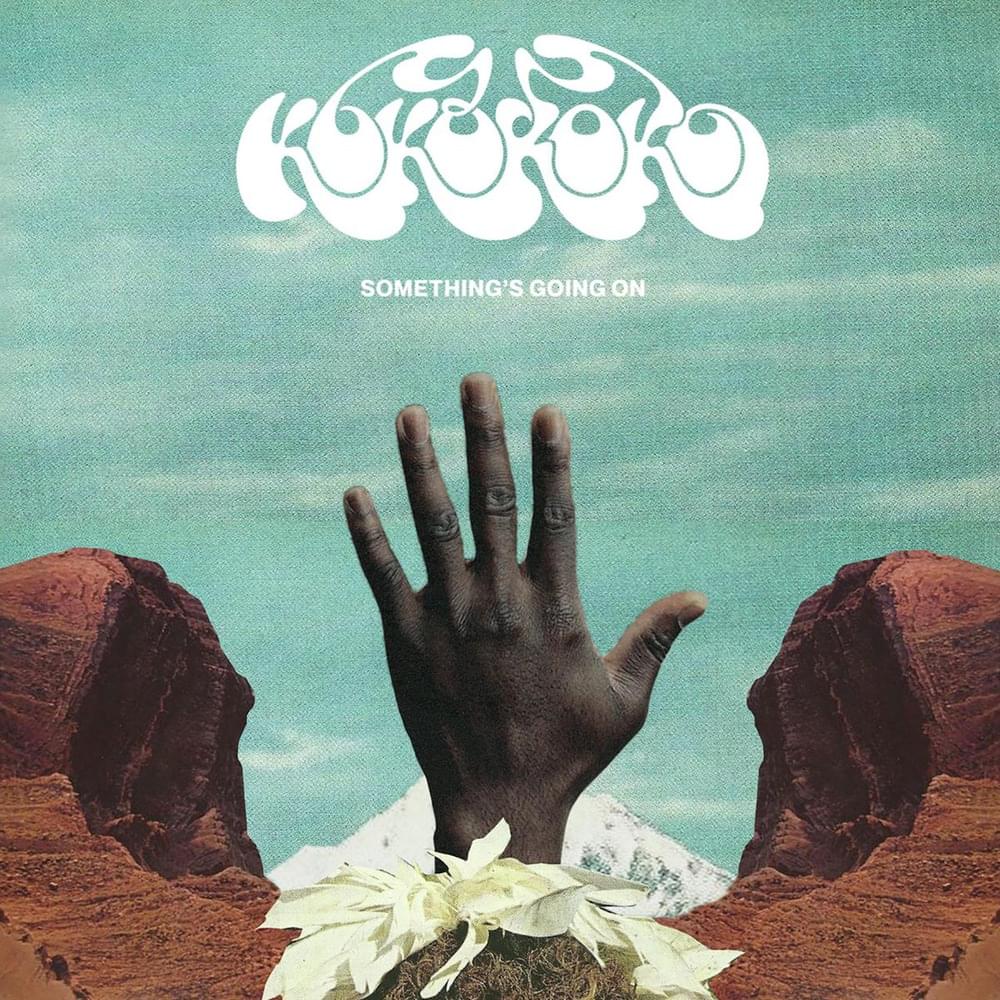 Album cover art for "Something’s Going On" by KOKOROKO