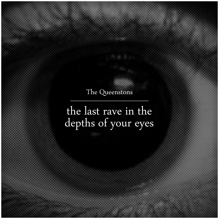Album cover art for "The Last Rave In The Depths Of Your Eyes" by The Queenstons