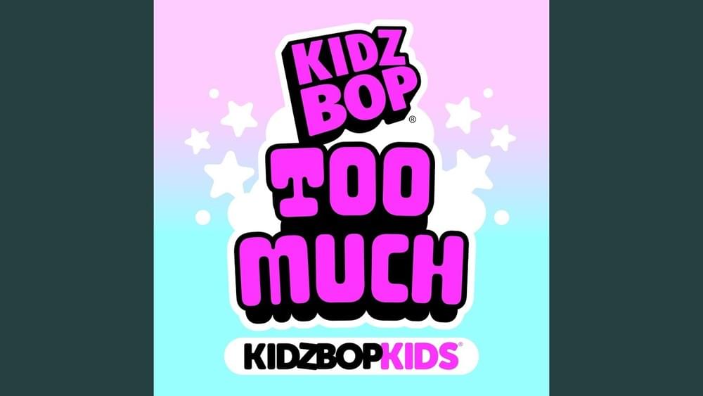 Album cover art for "TOO MUCH" by KIDZ BOP Kids