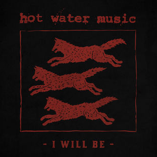 I Will Be by Hot Water Music
