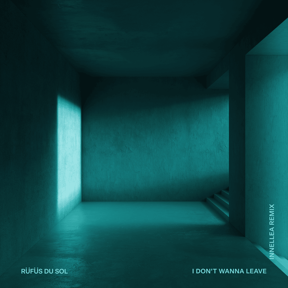 Album cover art for "I Don’t Wanna Leave (Innellea Remix)" by RÜFÜS DU SOL
