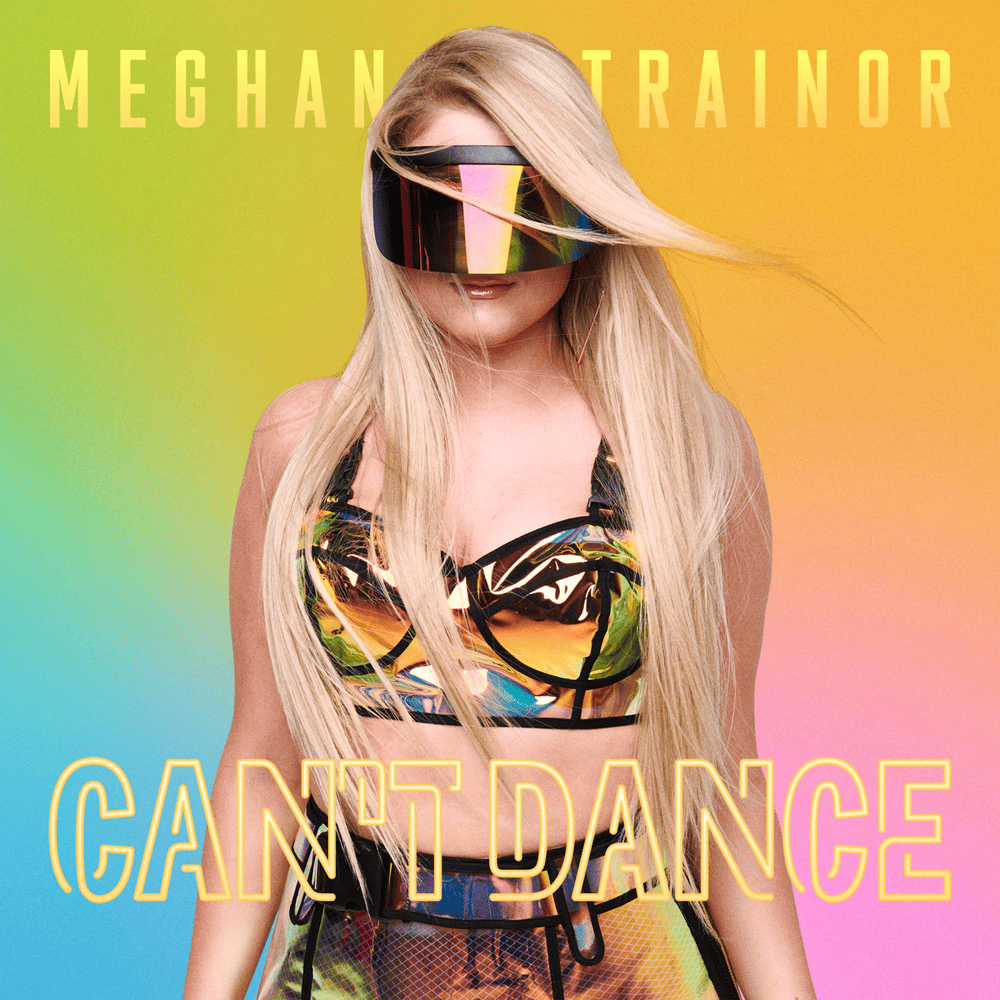 Album cover art for "CAN’T DANCE" by Meghan Trainor