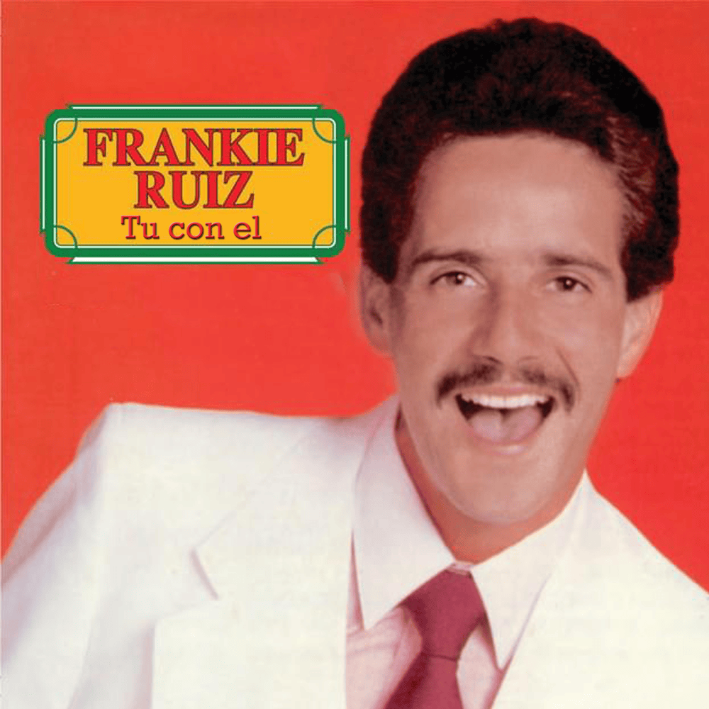 Tú Con Él by Frankie Ruiz