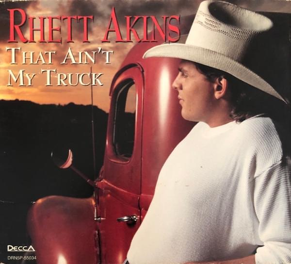 That Ain’t My Truck by Rhett Akins