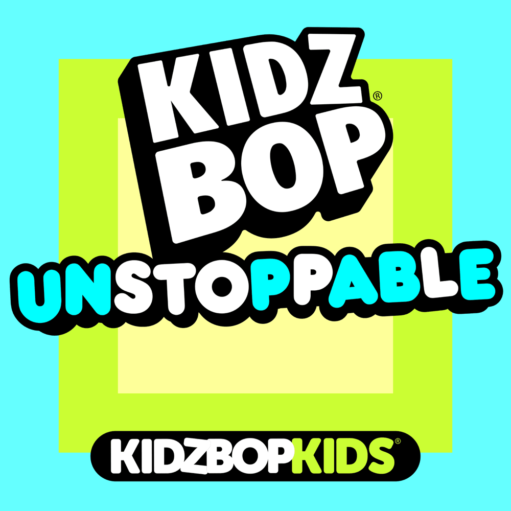 Album cover art for "Unstoppable" by KIDZ BOP Kids