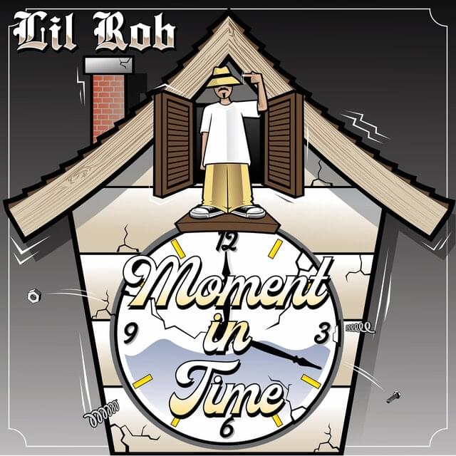 Album cover art for "Moment In Time" by Lil Rob