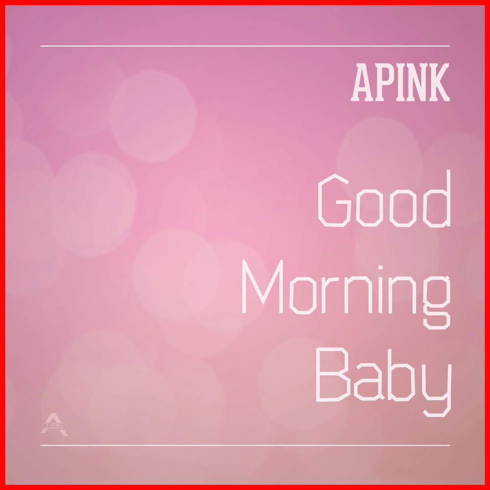 Album cover art for "Good Morning Baby" by Apink (에이핑크)