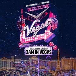 Album cover art for "3AM IN VEGAS" by IHateJulian & Kenny Turnup