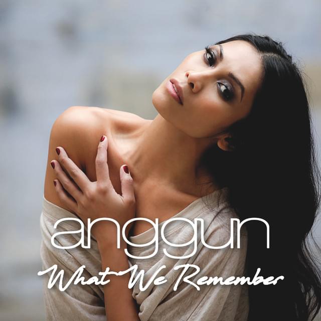 What We Remember by Anggun