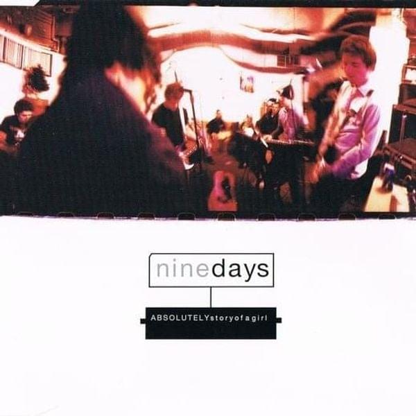 Absolutely (Story of a Girl) by Nine Days