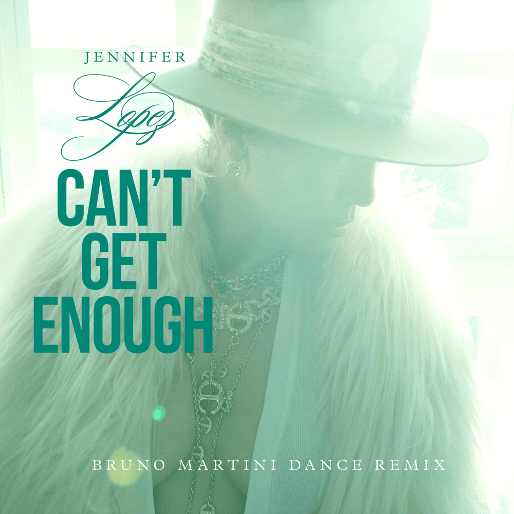 Album cover art for "Can’t Get Enough (Bruno Martini Remix)" by Jennifer Lopez
