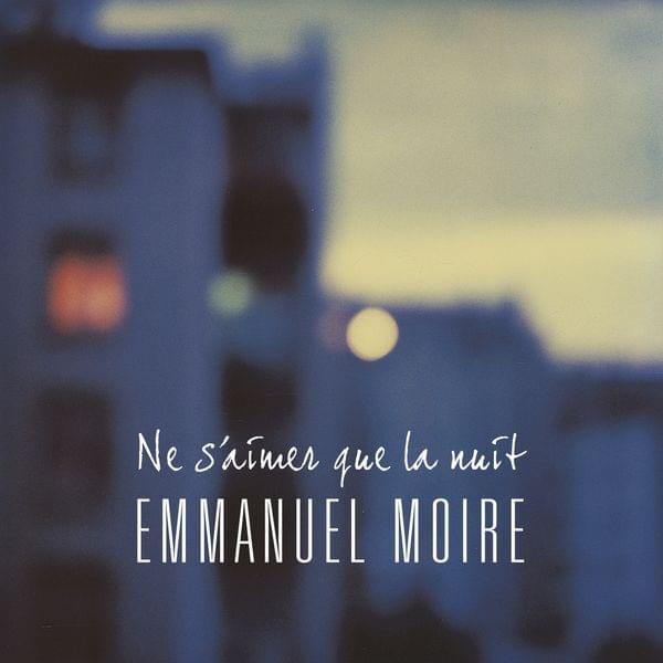 Album cover art for "Ne s’aimer que la nuit" by Emmanuel Moire