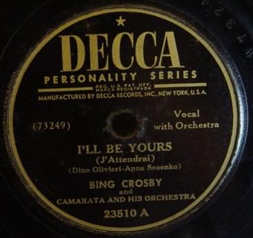 Album cover art for "I’ll Be Yours (J’Attendrai)" by Bing Crosby