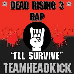 Album cover art for "I’ll Survive (Dead Rising 3)" by TEAMHEADKICK