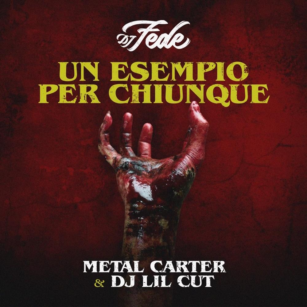Album cover art for "Un esempio per chiunque" by DJ Fede & Metal Carter & DJ Lil Cut