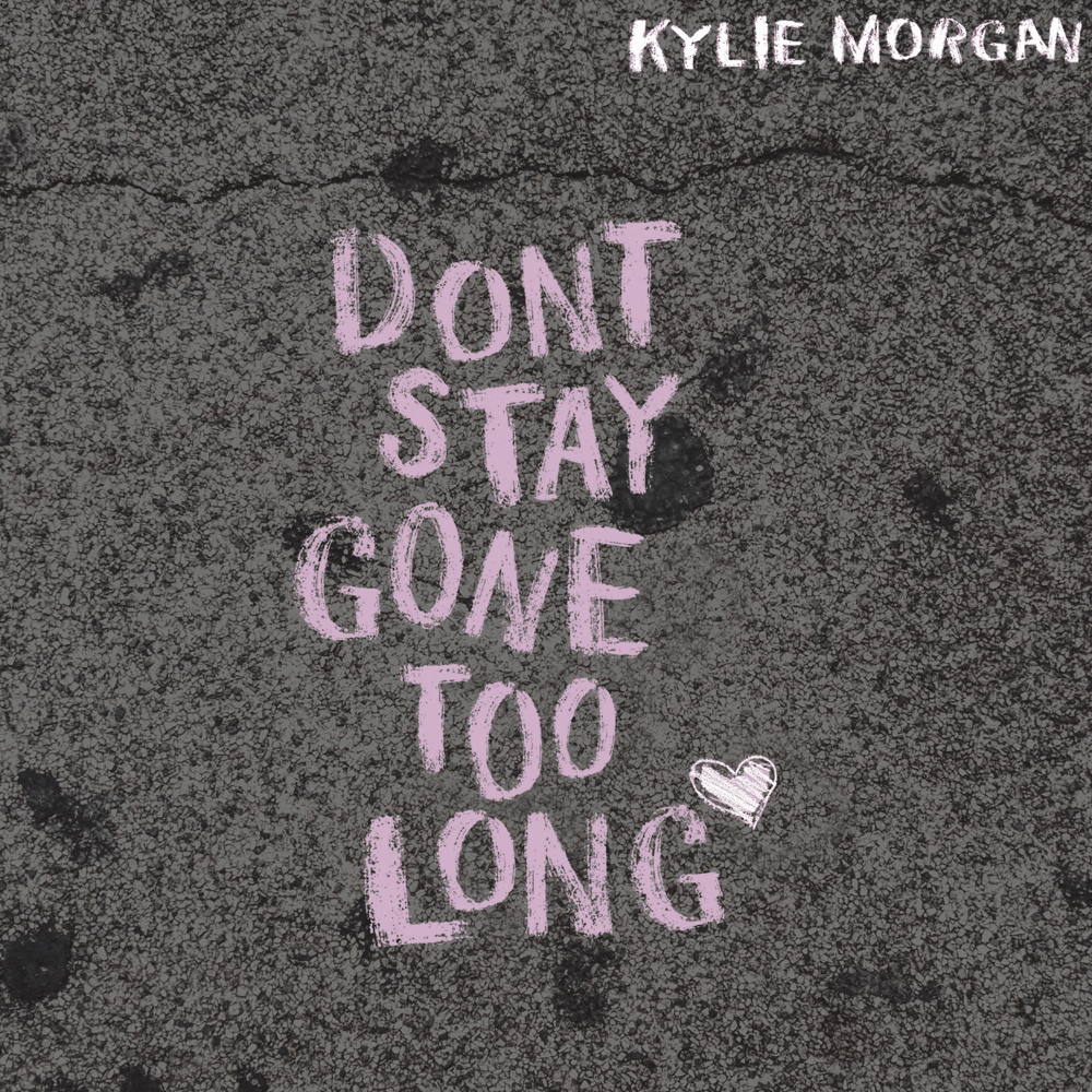 Album cover art for "Don’t Stay Gone Too Long" by Kylie Morgan