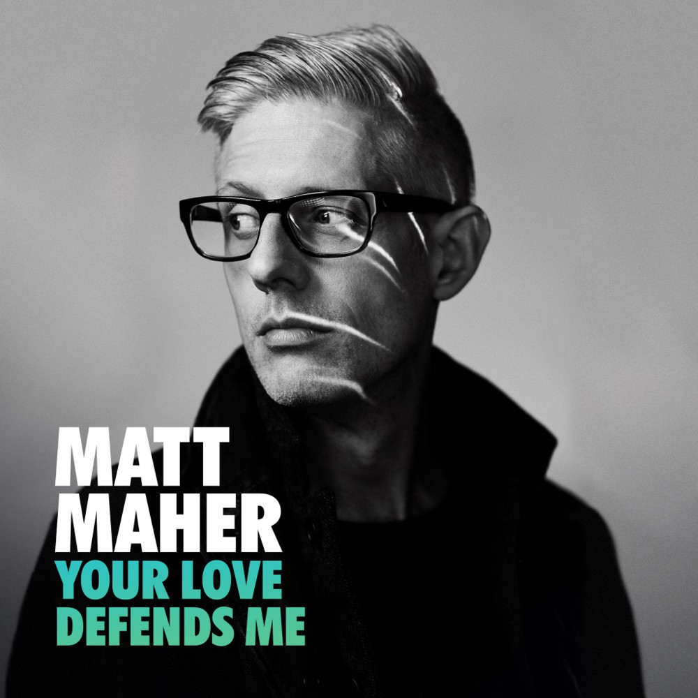 Album cover art for "Your Love Defends Me" by Matt Maher
