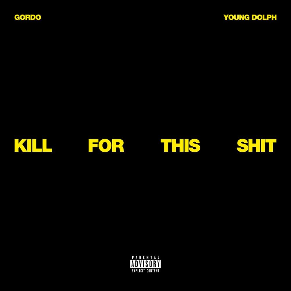 Album cover art for "Kill For This Shit" by Gordo & Young Dolph
