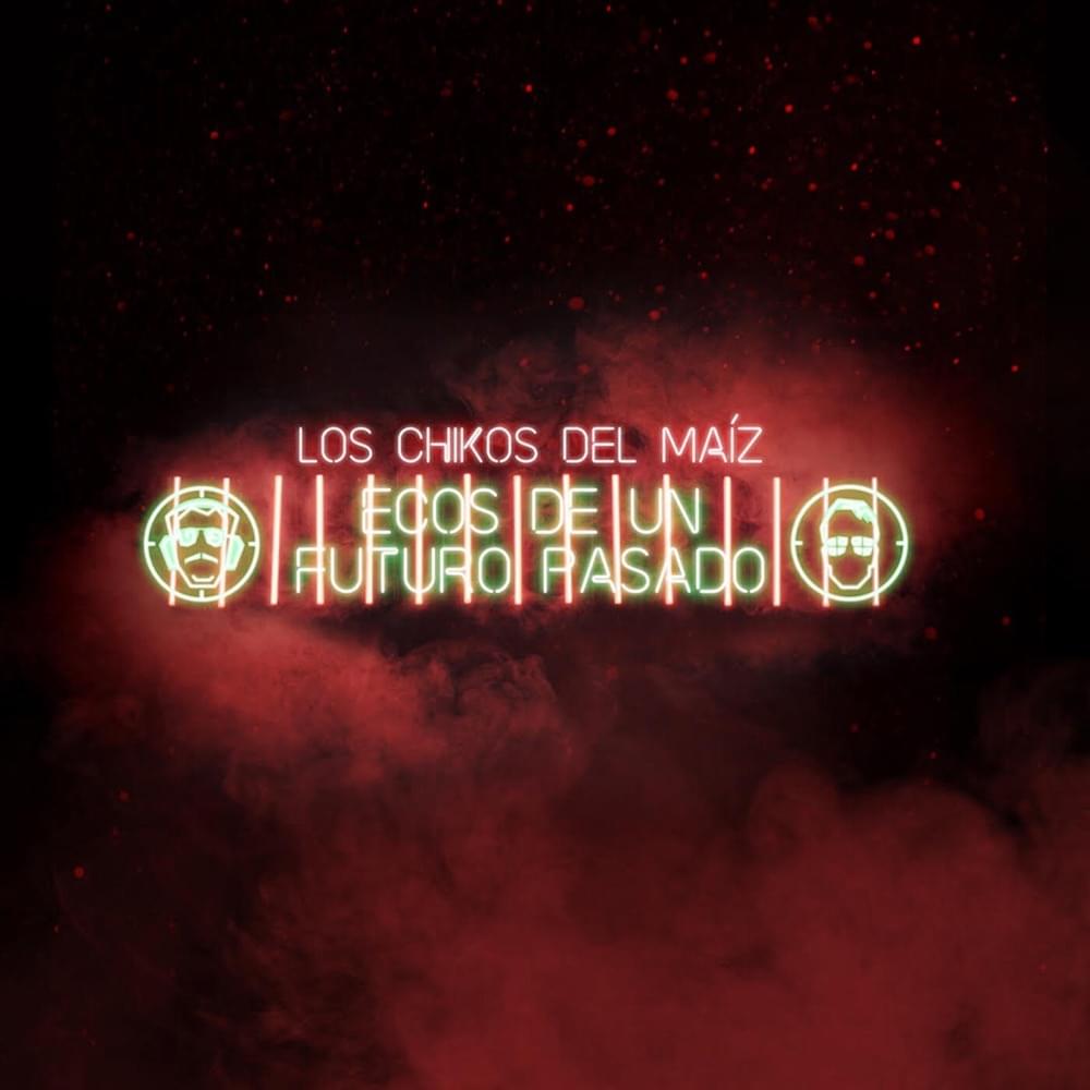 Album cover art for "Ecos de un Futuro Pasado" by Los Chikos del Maíz