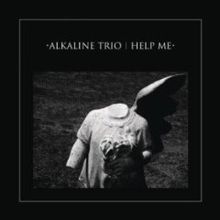 Album cover art for "Help Me" by Alkaline Trio