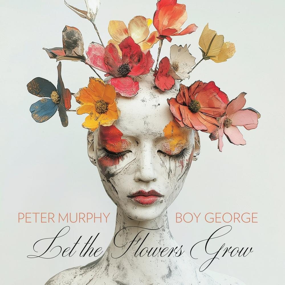 Album cover art for "Let The Flowers Grow" by Peter Murphy & Boy George