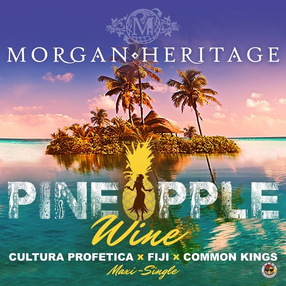 Album cover art for "Pineapple Wine - Island Remix" by Morgan Heritage & Fiji (Rap) & Common Kings & ISLAND